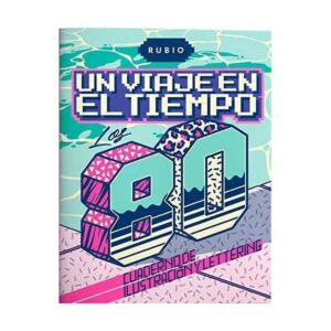 Cuaderno de Ilustración y Lettering RUBIO Un viaje en el Tiempo los ´80